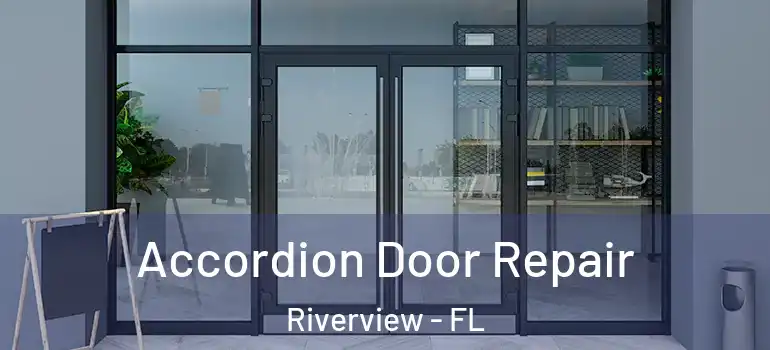 Accordion Door Repair Riverview - FL
