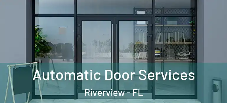 Automatic Door Services Riverview - FL