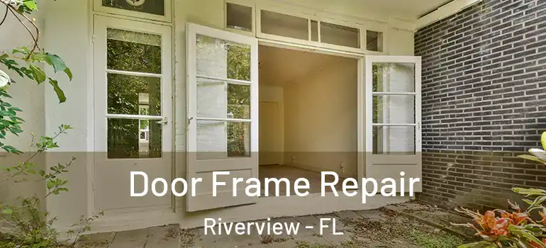Door Frame Repair Riverview - FL