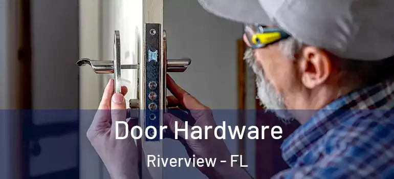 Door Hardware Riverview - FL