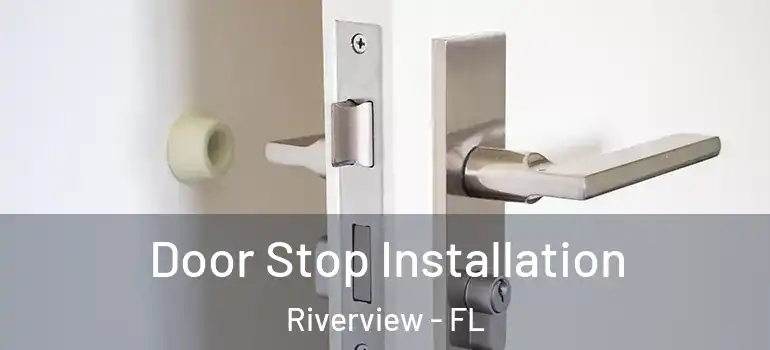 Door Stop Installation Riverview - FL
