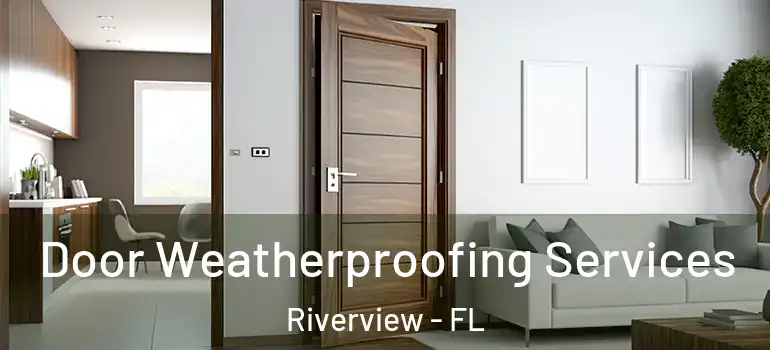 Door Weatherproofing Services Riverview - FL