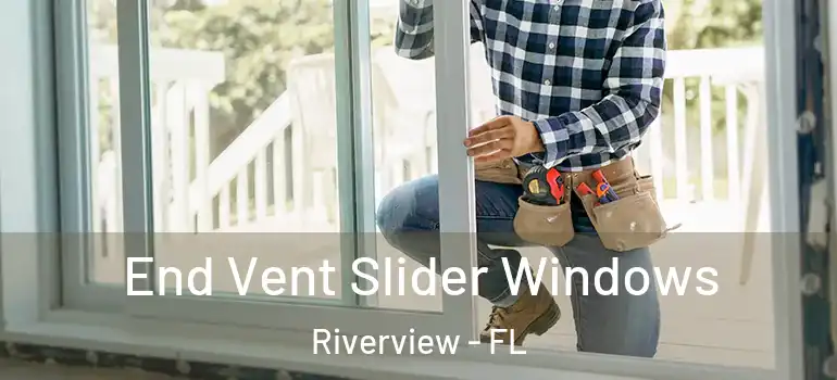 End Vent Slider Windows Riverview - FL