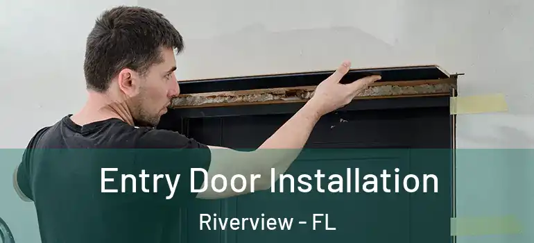 Entry Door Installation Riverview - FL