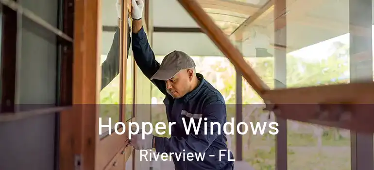 Hopper Windows Riverview - FL