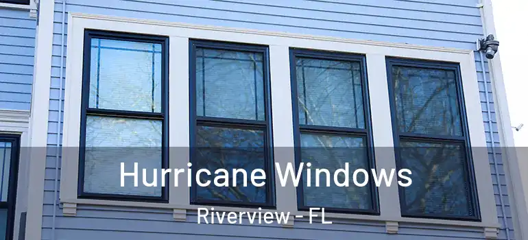Hurricane Windows Riverview - FL