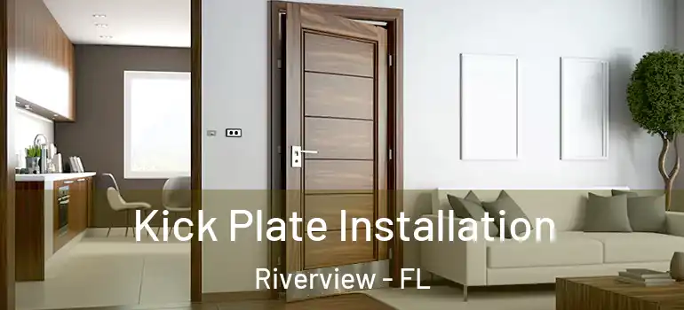 Kick Plate Installation Riverview - FL