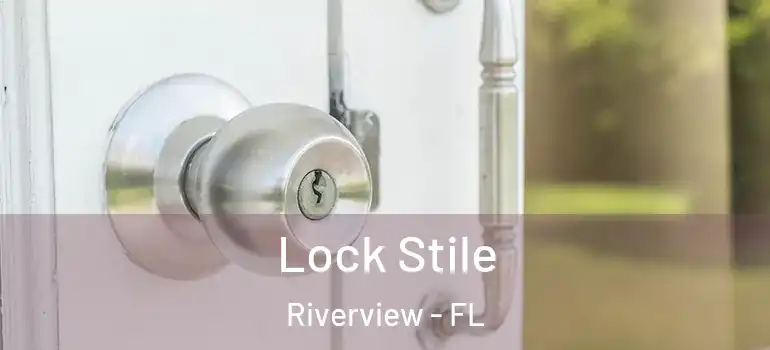 Lock Stile Riverview - FL