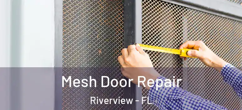 Mesh Door Repair Riverview - FL