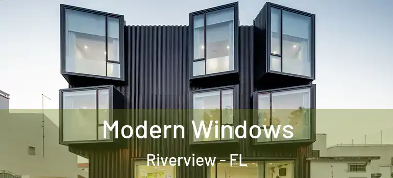 Modern Windows Riverview - FL