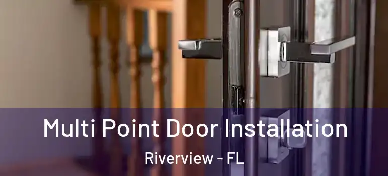 Multi Point Door Installation Riverview - FL