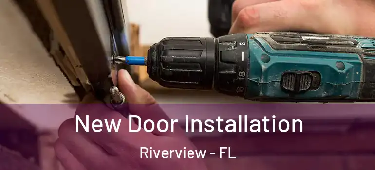 New Door Installation Riverview - FL