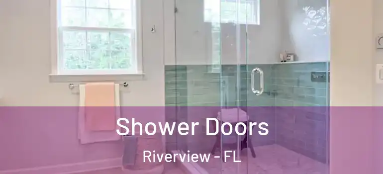 Shower Doors Riverview - FL