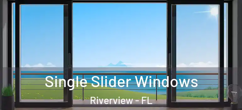 Single Slider Windows Riverview - FL