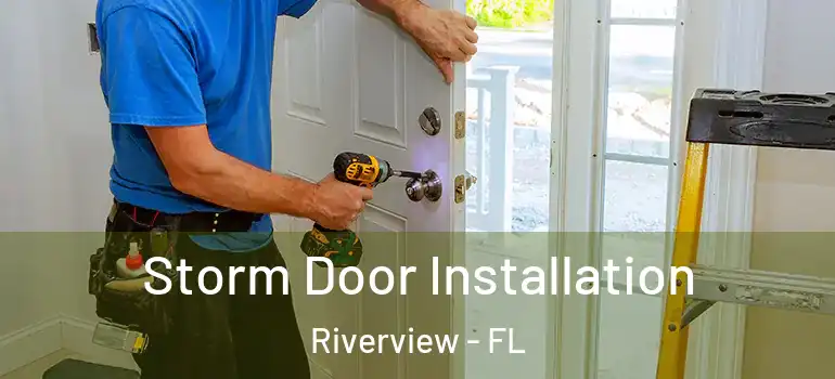 Storm Door Installation Riverview - FL