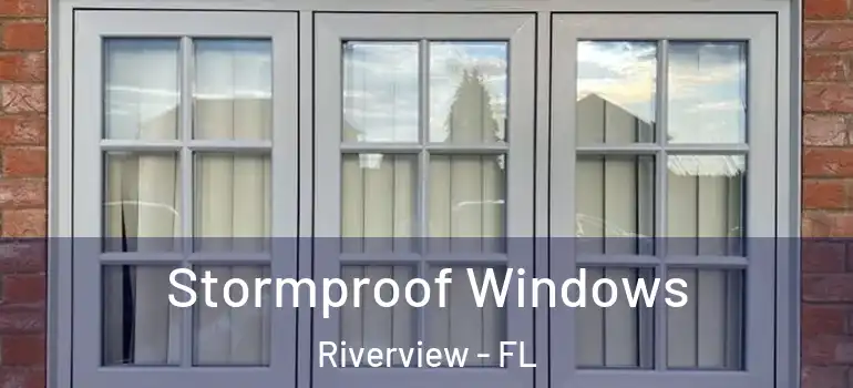 Stormproof Windows Riverview - FL